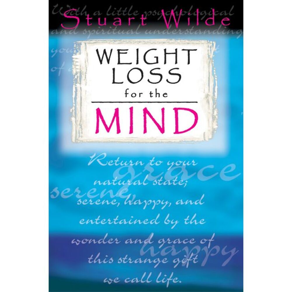 Weight Loss for the Mind -- Stuart Wilde